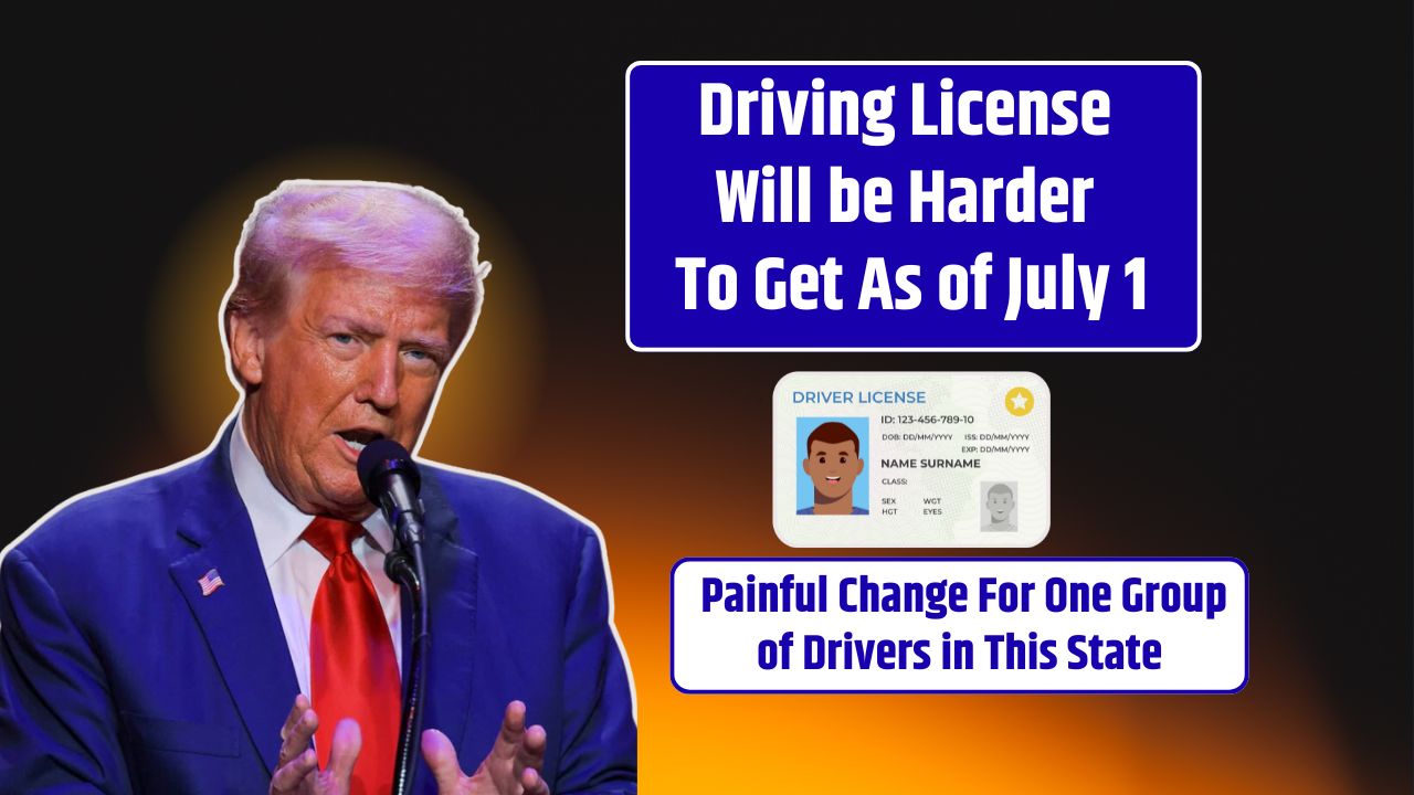 Driving License Will be Harder To Get As of July 1
