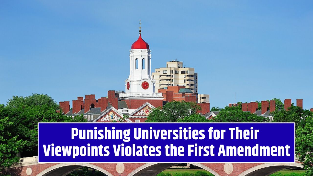 Punishing Universities for Their Viewpoints Violates the First Amendment