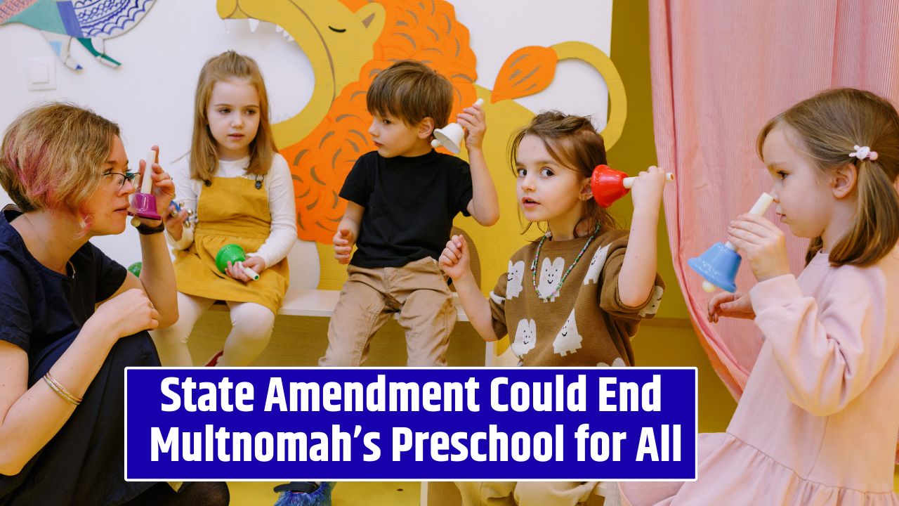 State Amendment Could End Multnomah’s Preschool for All